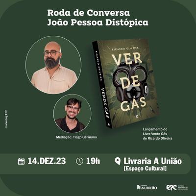 Livraria A União lança o livro ‘Verde gás’, de Ricardo Oliveira, em Roda de Conversa ‘João Pessoa distópica’